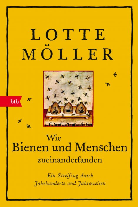 Wie Bienen und Menschen zueinanderfanden von Lotte Moeller